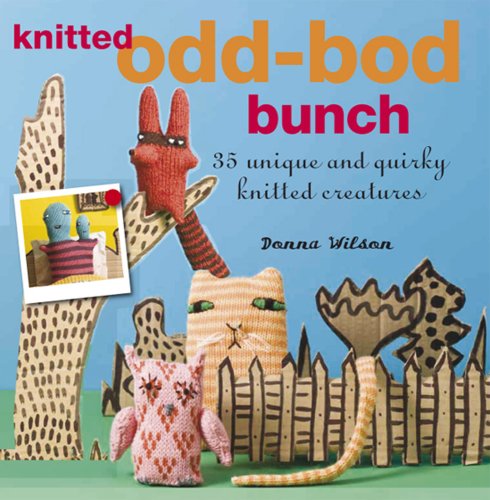9781906525422: The Knitted Odd-bod Bunch: 35 Unique and Quirky Knitted Creatures