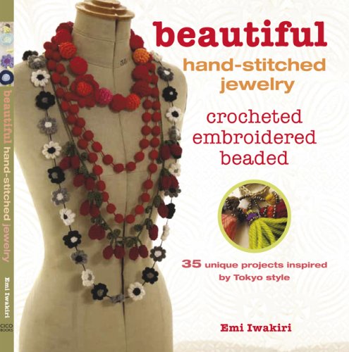 9781906525699: Beautiful Hand-Stitched Jewelry: Crocheted, Embroidered, Beaded