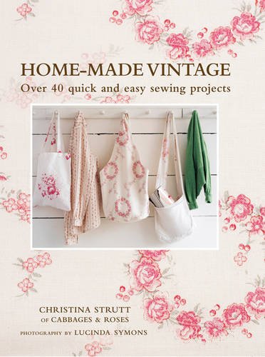 Stock image for Home-made Vintage: Over 40 Quick and Easy Sewing Projects for sale by WorldofBooks