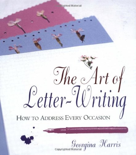 Beispielbild fr The Art of Letter Writing : How to Address Every Occasion zum Verkauf von Better World Books