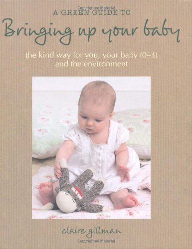 9781906525866: A Green Guide to Bringing Up Your Baby