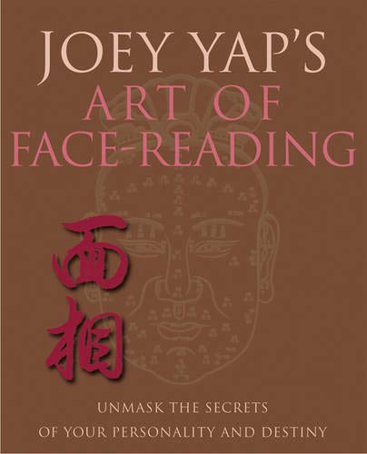 Beispielbild fr Joey Yap's Art of Face Reading: Unmask the Secrets of Your Personality and Destiny zum Verkauf von BooksRun