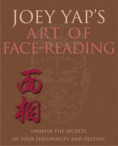 Stock image for Joey Yap's Art of Face Reading: Unmask the Secrets of Your Personality and Destiny for sale by ThriftBooks-Atlanta