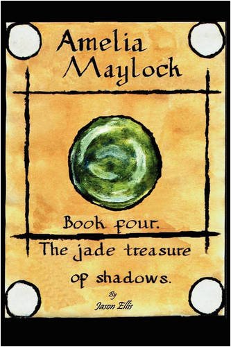 Beispielbild fr Amelia Maylock, Book Four. the Jade Treasure of Shadows. zum Verkauf von medimops