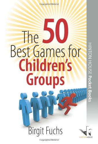 Beispielbild fr The 50 Best Games for Children's Groups (50 Best Group Games): Fun and Exciting Ways to Increase Self-Confidence and Communication Skills: 6 zum Verkauf von WorldofBooks