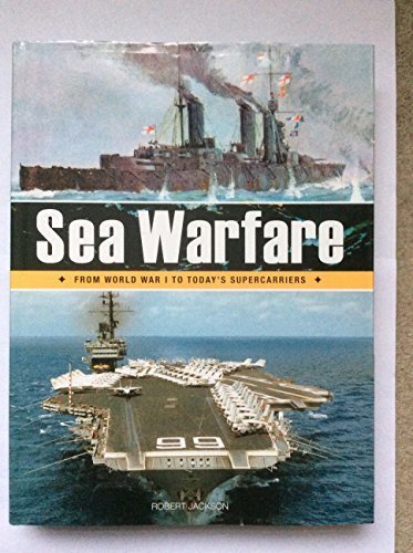 Beispielbild fr SEA WARFARE: FROM WORLD WAR I TO TODAY'S SUPERCARRIERS. zum Verkauf von WorldofBooks