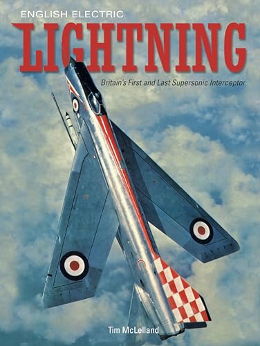 Stock image for English Electric Lightning: Britain's First and Last Supersonic Interceptor for sale by GoldenWavesOfBooks