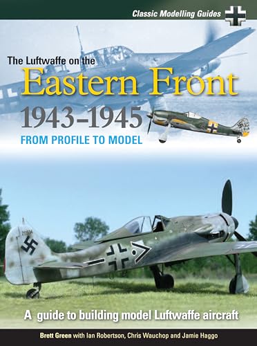 Stock image for The Luftwaffe on the Eastern Front 1943-1945: Classic Modeling Guides 2 (Classic Modelling Guides, 2) for sale by HPB-Red