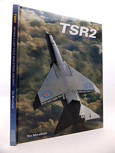 Beispielbild fr TSR2: Britain's Lost Cold War Strike Aircraft zum Verkauf von WorldofBooks