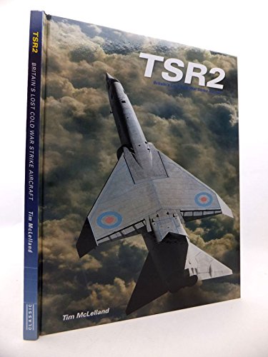 Stock image for TSR2: Britain's Lost Cold War Strike Aircraft for sale by WorldofBooks