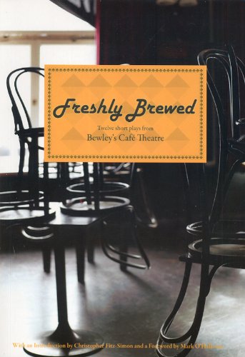 Imagen de archivo de Freshly Brewed: Twelve Short Plays from Bewley's Cafe Theatre a la venta por WorldofBooks