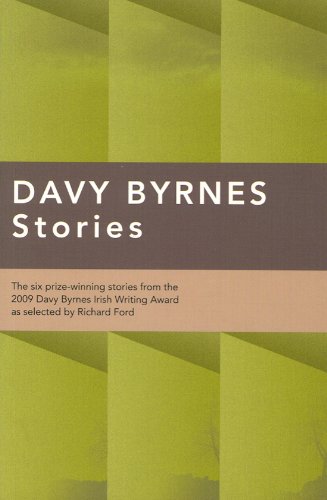 Stock image for Davy Byrnes Stories: The Six Prize-winning Stories from the 2009 Davy Byrnes Irish Writing Award as Selected by Richard Ford for sale by WorldofBooks