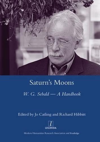 Stock image for Saturn's Moons: W.G Sebald: A Handbook (Legenda Main) for sale by Chiron Media