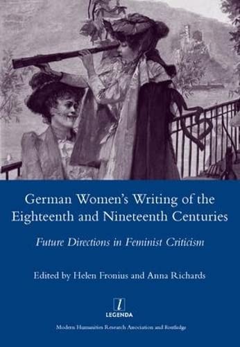 Imagen de archivo de German Women's Writing of the Eighteenth and Nineteenth Centuries: Future Directions in Feminist Criticism a la venta por Anybook.com