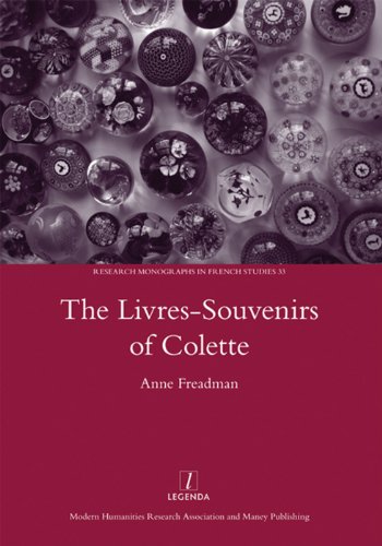 Beispielbild fr The Livres-Souvenirs of Colette: Genre and the Telling of Time (Legenda Research Monographs in French Studies) zum Verkauf von Books From California