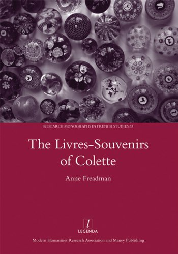 Stock image for The Livres-Souvenirs of Colette: Genre and the Telling of Time (Legenda Research Monographs in French Studies) for sale by Books From California