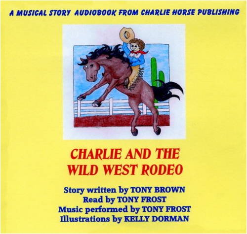Charlie and the Wild West Rodeo (9781906541064) by Brown, Tony
