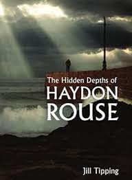 Stock image for The Hidden Depths of Haydon Rouse for sale by AwesomeBooks