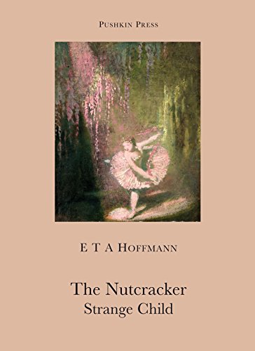 Imagen de archivo de The Nutcracker The Strange Child (Pushkin Collection) a la venta por HALCYON BOOKS
