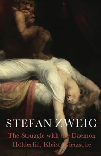 9781906548865: The Struggle with the Daemon: Holderlin Kleist Nietzsche: Hlderlin, Kleist and Nietzsche