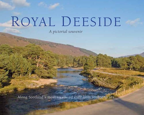 Immagine dell'editore per Royal Deeside: A Pictorial Souvenir: Along Scotland's Most Treasured River from Source to Sea (Picturing Scotland) venduto da Goldstone Books