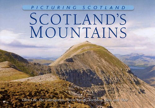 Beispielbild fr Scotland's Mountains: Picturing Scotland: Glen Coe, the Cairngorms, Nevis Range, Torridon, Skye and 'Mor'. zum Verkauf von WorldofBooks