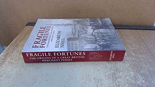 Beispielbild fr Fragile Fortunes: The Origins of a Great British Merchant Family zum Verkauf von WorldofBooks