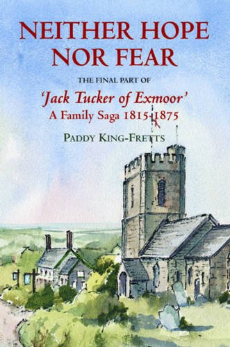 Stock image for Neither Hope Nor Fear: The Final Part of Jacktucker of Exmoor - a Family Saga for sale by WorldofBooks