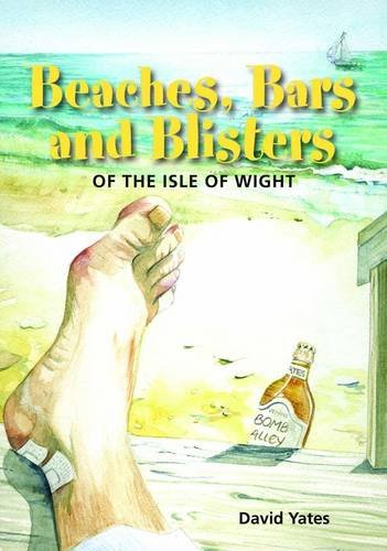 Beispielbild fr Beaches, Bars and Blisters of the Isle of Wight zum Verkauf von WorldofBooks