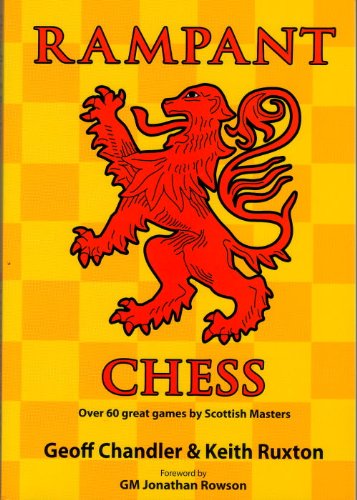 9781906552343: Rampant Chess: Over 60 Great Games By Scottish Masters