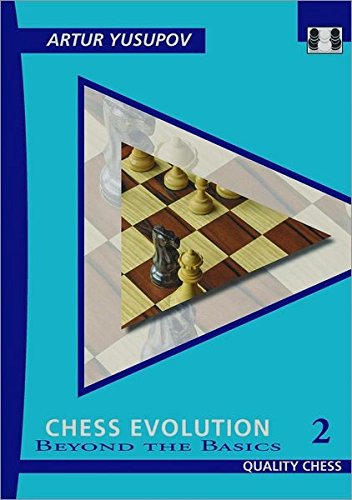 Beispielbild fr Chess Evolution 2: Beyond The Basics (Yusupov's Chess School) zum Verkauf von GF Books, Inc.