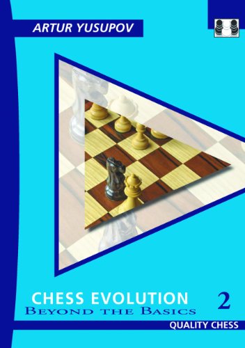 Chess Evolution 2: Beyond The Basics (Yusupov's Chess School) (9781906552466) by Yusupov, Artur