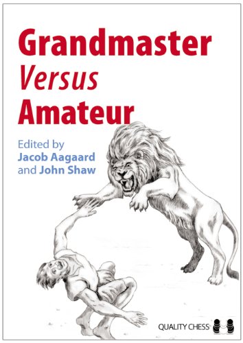 Beispielbild fr Grandmaster Versus Amateur zum Verkauf von Revaluation Books