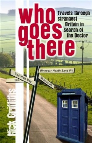 Beispielbild fr Who Goes There: Travels Through Strangest Britain in Search of the Doctor zum Verkauf von GF Books, Inc.