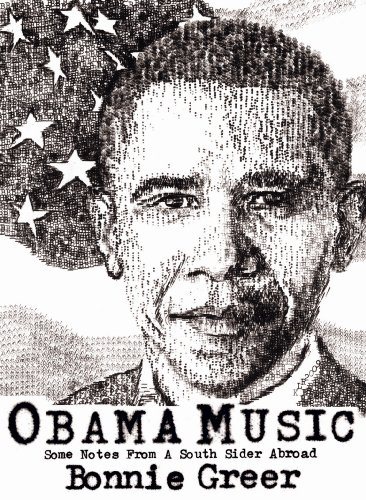 Stock image for Obama Music Some Notes from a South Sider Abroad for sale by The London Bookworm