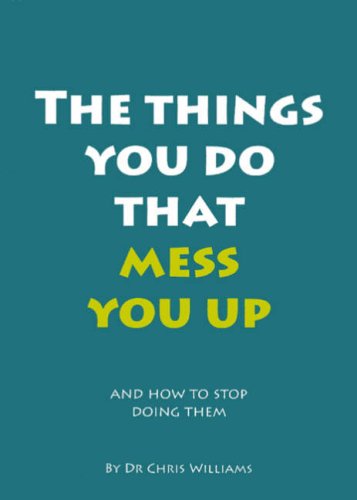 Beispielbild fr The Things You Do That Mess You Up: and How to Stop Doing Them zum Verkauf von WorldofBooks