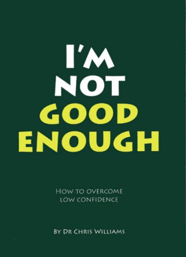 Beispielbild fr Im Not Good Enough: How to Overcome Low Confidence zum Verkauf von Reuseabook