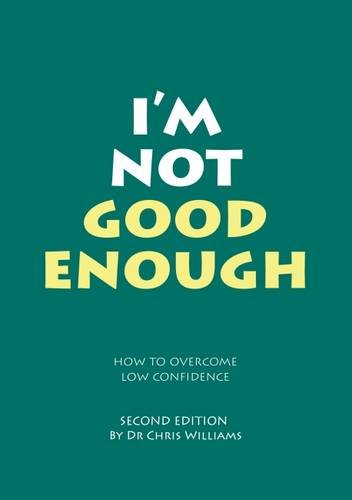 Stock image for I'm Not Good Enough: How to Overcome Low Confidence for sale by WorldofBooks