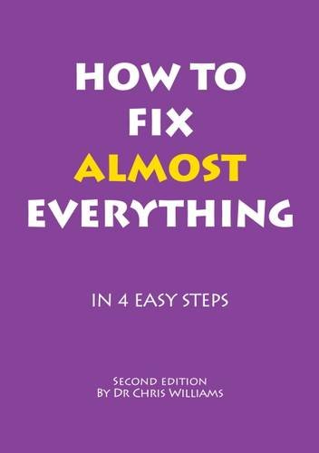 Stock image for How to Fix Almost Everything: In 4 Easy Steps for sale by AwesomeBooks