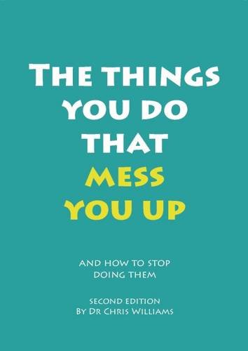 Stock image for The Things You Do That Mess You Up: And How to Stop Doing Them for sale by AwesomeBooks