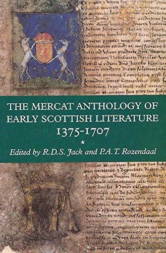 Stock image for The Mercat Anthology of Early Scottish Literature 1375-1707 for sale by Russell Books