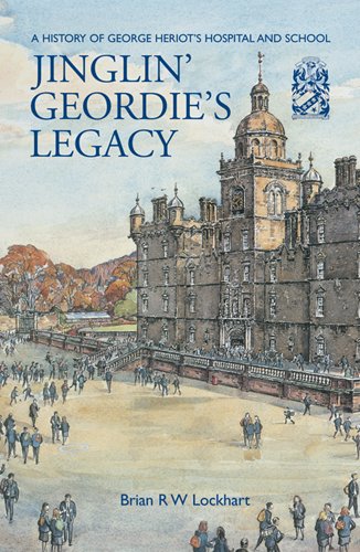 9781906566098: Jingin' Geordie's Legacy: A History of George Heriot's Hospital and School