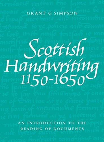 9781906566111: Scottish Handwriting 1150-1650: An Introduction to the Reading of Documents