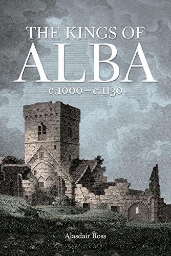 Stock image for The Kings of Alba, C.1000 - C.1130 for sale by Blackwell's