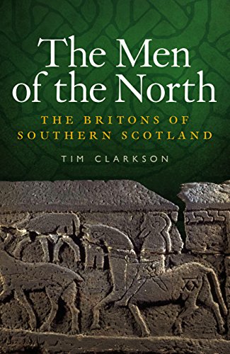 Beispielbild fr The Men of the North: The Britons of Southern Scotland zum Verkauf von Monster Bookshop