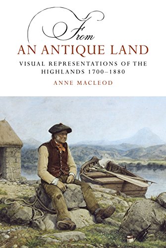 Beispielbild fr From an Antique Land: Visual Representations of the Highlands and Islands 1700-1880 zum Verkauf von WorldofBooks