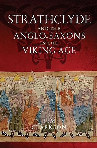 Beispielbild fr Strathclyde and the Anglo-Saxons in the Viking Age zum Verkauf von Monster Bookshop