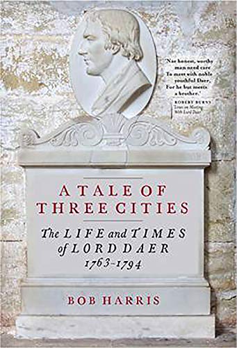 Beispielbild fr Tale of Three Cities: The Life & Times of Lord Daer, 1763-1794 zum Verkauf von Powell's Bookstores Chicago, ABAA