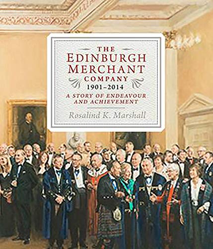 Stock image for The Edinburgh Merchant Company, 1901-2014: A Story of Endeavour and Achievement for sale by Books From California