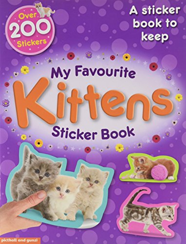 My Favourite Kittens Sticker Book: A Sticker Book to Keep - for 5+) (My Favourite Sticker Books) (9781906572662) by Katy Rayner